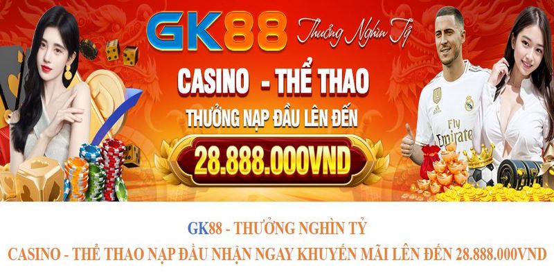 Nạp tiền cá cược casino và thể thao thưởng khủng